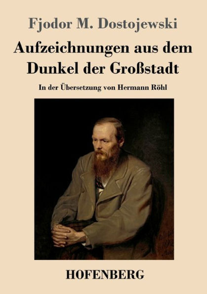 Aufzeichnungen Aus Dem Dunkel Der Großstadt: In Der Übersetzung Von Hermann Röhl (German Edition)