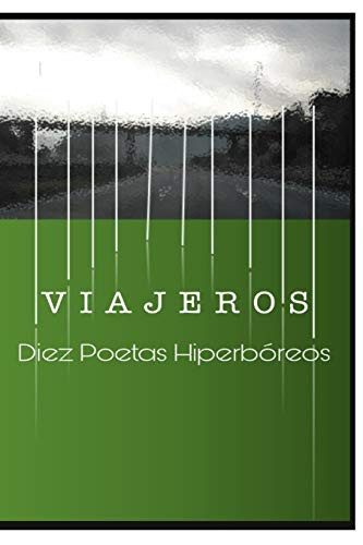 VIAJEROS: Diez Poetas Hiperbóreos (Spanish Edition)