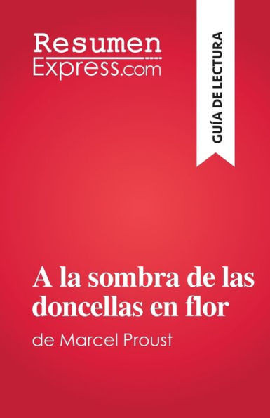 A La Sombra De Las Doncellas En Flor: De Marcel Proust (Spanish Edition)