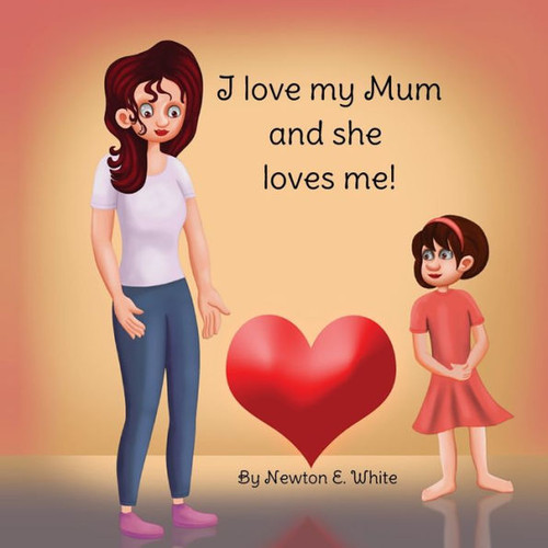I Love My Mum And She Loves Me (Girl)