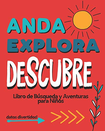 Anda Explora Descubre: Libro de Busqueda y Aventura para Ninos (Spanish Edition)