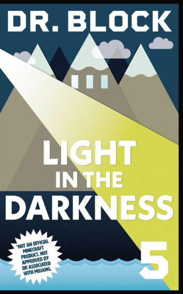 Light In The Darkness: An Unofficial Gaming Adventure Book For Minecrafters