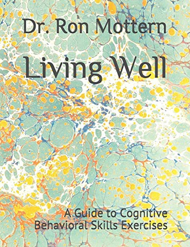Living Well: A Guide to Cognitive Behavioral Skills Exercises