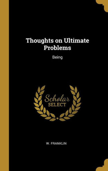 Thoughts on Ultimate Problems: Being