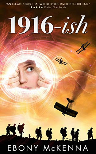 1916-ish: A Young Adult Time Travel Romance Novel