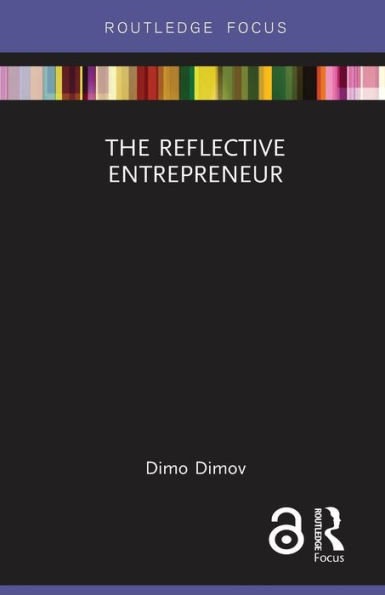 The Reflective Entrepreneur (Routledge Focus on Business and Management)