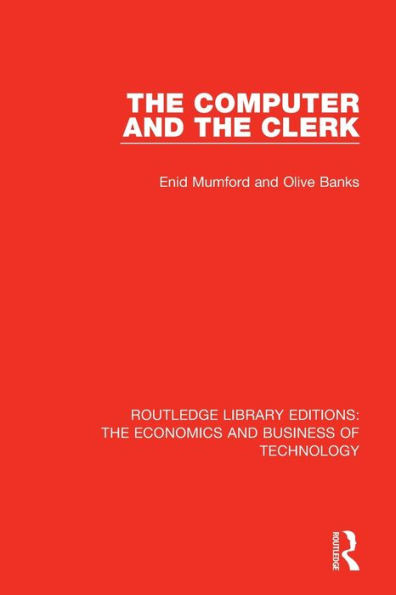 The Computer and the Clerk (Routledge Library Editions: The Economics and Business of Technology)