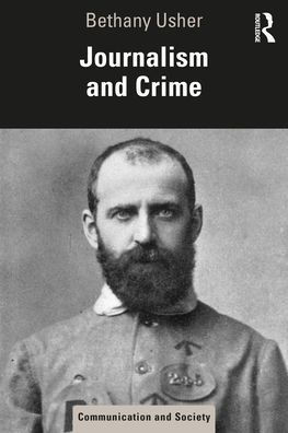 Journalism and Crime (Communication and Society)