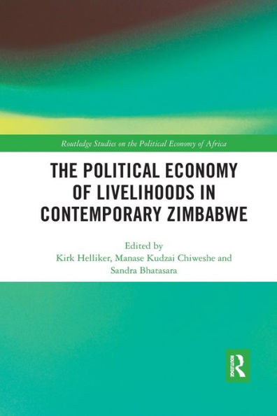 The Political Economy of Livelihoods in Contemporary Zimbabwe (Routledge Studies on the Political Economy of Africa)