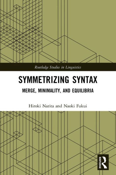 Symmetrizing Syntax (Routledge Studies in Linguistics)