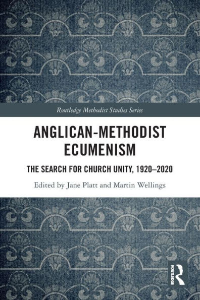 Anglican-Methodist Ecumenism (Routledge Methodist Studies Series)