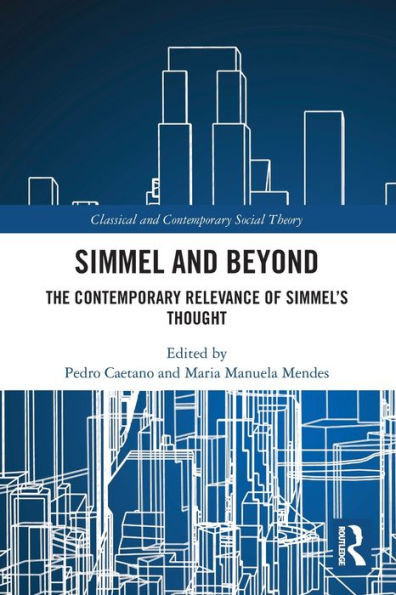 Simmel and Beyond (Classical and Contemporary Social Theory)