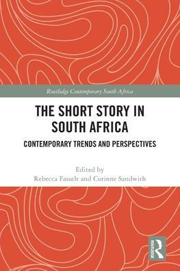 The Short Story in South Africa (Routledge Contemporary South Africa)