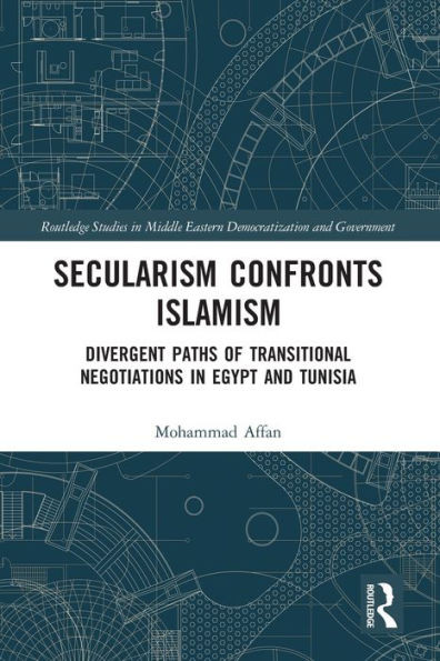 Secularism Confronts Islamism (Routledge Studies in Middle Eastern Democratization and Government)