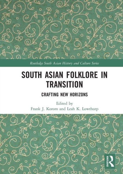 South Asian Folklore in Transition (Routledge South Asian History and Culture Series)