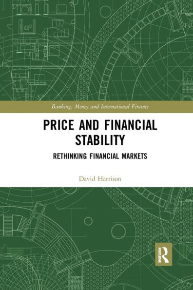 Price and Financial Stability: Rethinking Financial Markets (Banking, Money and International Finance)