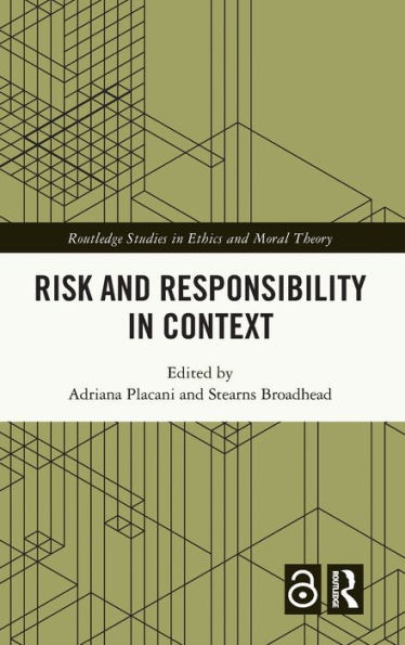 Risk and Responsibility in Context (Routledge Studies in Ethics and Moral Theory)