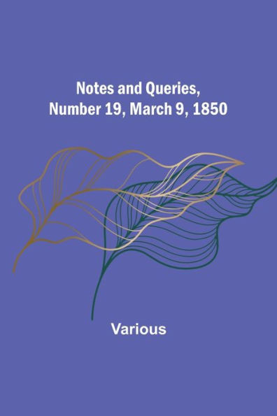 Notes and Queries, Number 19, March 9, 1850