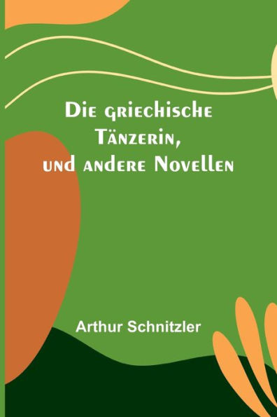 Die griechische Tänzerin, und andere Novellen (German Edition)