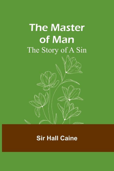 The Master of Man: The Story of a Sin