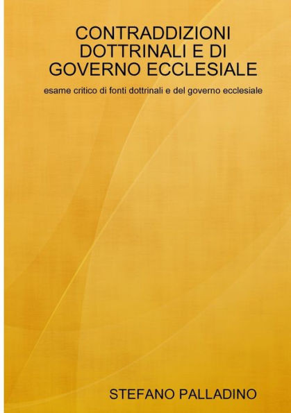 CONTRADDIZIONI DOTTRINALI E DI GOVERNO ECCLESIALE (Italian Edition)
