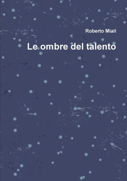 Le ombre del talento (Italian Edition)