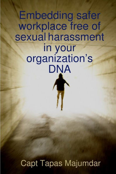 Embedding safer workplace free of sexual harassment in your organization's DNA