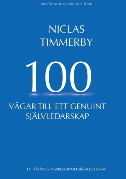 100 vägar till ett genuint självledarskap (Swedish Edition)