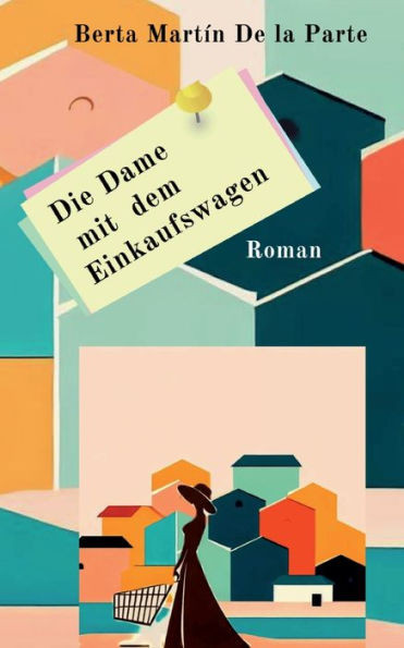 Die Dame mit dem Einkaufswagen (German Edition)