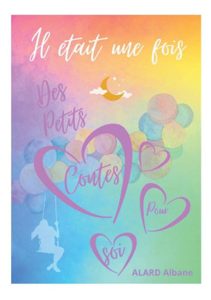 Il était une fois: Des Petits Contes pour Soi (French Edition)