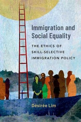 Immigration and Social Equality: The Ethics of Skill-Selective Immigration Policy