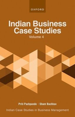 Indian Business Case Studies Volume IV (Indian Case Studies in Business Management)