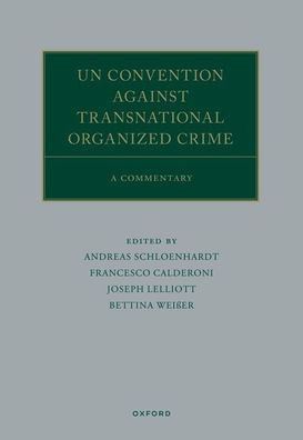 UN Convention against Transnational Organized Crime: A Commentary (Oxford Commentaries on International Law)