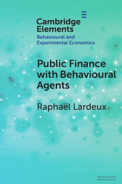 Public Finance with Behavioural Agents (Elements in Behavioural and Experimental Economics)