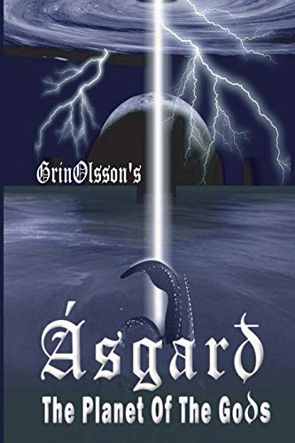 Asgard: The Planet of the Gods (Grin Olsson Series)