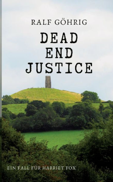 Dead End Justice: Ein Fall für Harriet Fox (German Edition)