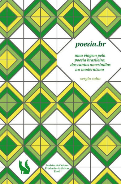 Poesia.br - uma viagem pela poesia brasileira, dos cantos ameríndios ao modernismo (Portuguese Edition)