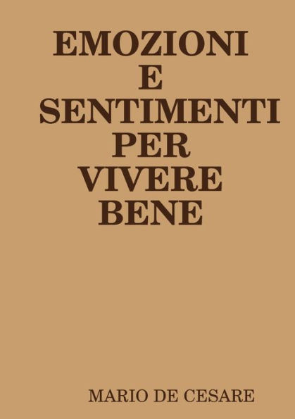 EMOZIONI E SENTIMENTI PER VIVERE BENE (Italian Edition)