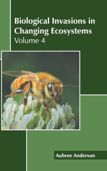 Biological Invasions in Changing Ecosystems: Volume 4