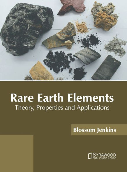 Rare Earth Elements: Theory, Properties and Applications