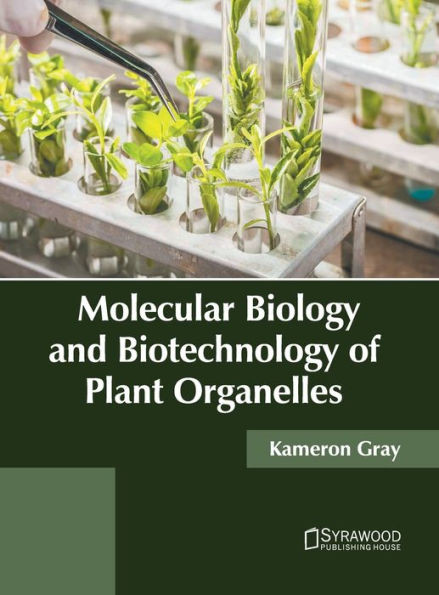 Molecular Biology and Biotechnology of Plant Organelles