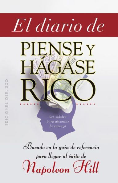 El diario de piense y hágase rico: Un clásico para alcanzar la riqueza (Spanish Edition)