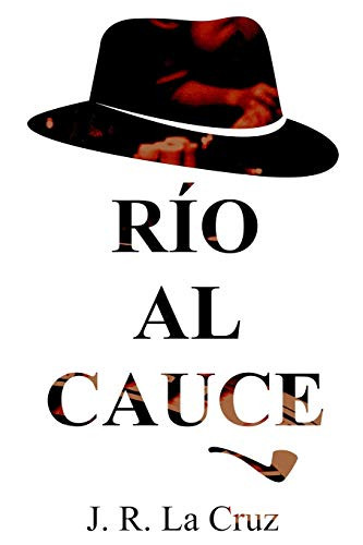 Río al Cauce (Spanish Edition)