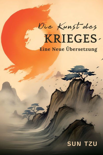 Die Kunst des Krieges: Eine Neue Übersetzung (German Edition)