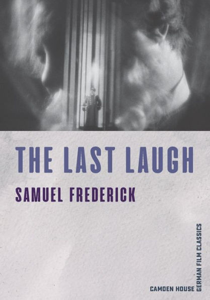 The Last Laugh (Camden House German Film Classics, 11)