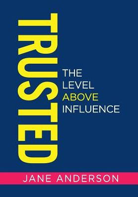 Trusted: The Level Above Influence
