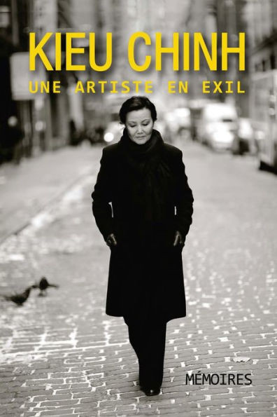 Kieu Chinh, Une Artiste En Exil (soft cover - black & white) (Middle French Edition)