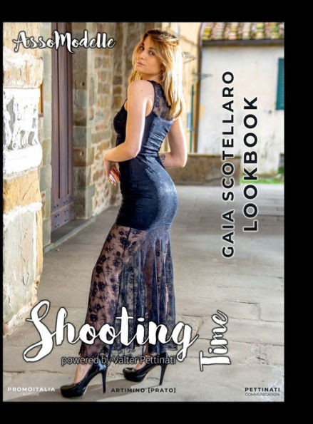 Shooting Time: GAIA SCOTELLARO: Fashion shooting by Valter Pettinati ph (Italian Edition)