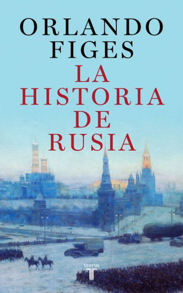 La historia de Rusia / The Story of Russia (Spanish Edition)