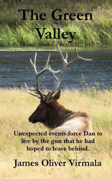 The Green Valley: Unexpected events force Dan to live by the gun (Amos Mudd)